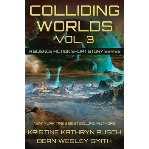 Colliding Worlds, Vol. 3: A Science Fiction Short Story Series - Paperback
