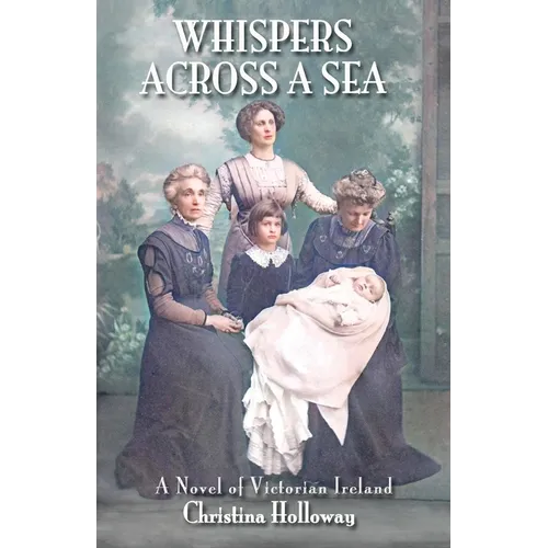 Whispers Across a Sea: A Novel of Victorian Ireland - Paperback