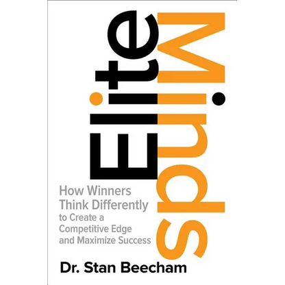 Elite Minds: How Winners Think Differently to Create a Competitive Edge and Maximize Success - Hardcover