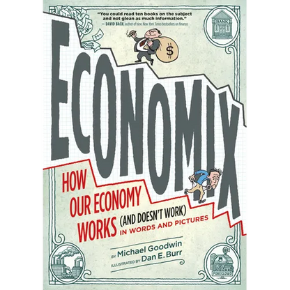 Economix: How Our Economy Works (and Doesn't Work), in Words and Pictures - Paperback