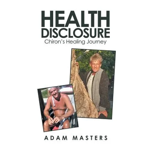 Health Disclosure: Chiron's Healing Journey - Paperback
