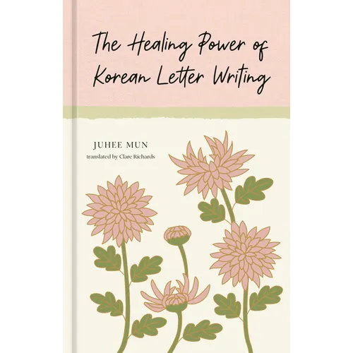 The Healing Power of Korean Letter Writing - Hardcover