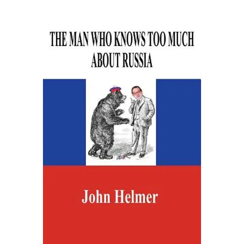 The Man Who Knows Too Much about Russia - Paperback