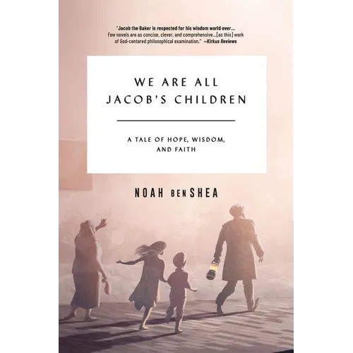 We Are All Jacob's Children: A Tale of Hope, Wisdom, and Faith - Paperback