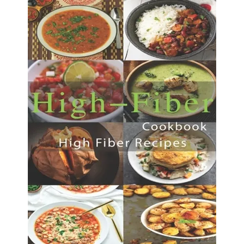 High-Fiber Cookbook: High Fiber Recipes - Paperback