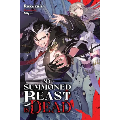 My Summoned Beast Is Dead, Vol. 1 (Light Novel): Volume 1 - Paperback