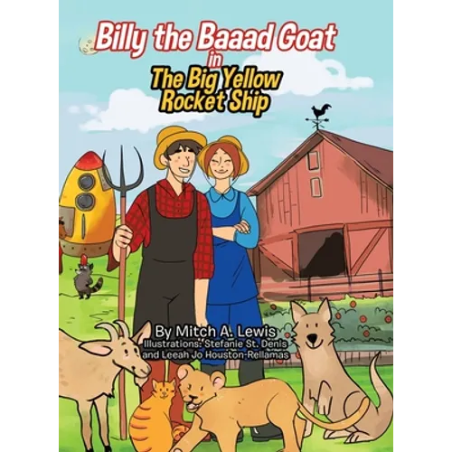 Billy the Baaad Goat: The Big Yellow Rocket Ship - Hardcover