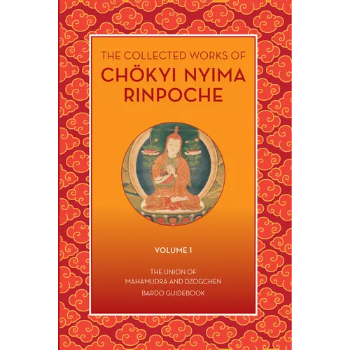 The Collected Works of Chokyi Nyima Rinpoche Volume I: Volume 1 - Paperback
