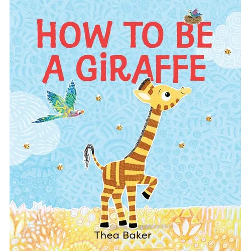 How to Be a Giraffe: A Story of Belonging, Resilience, and Embracing Our Unique Qualities - Hardcover