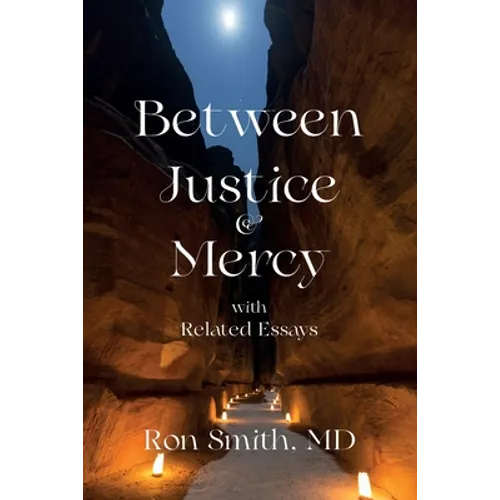 Between Justice and Mercy with Related Essays - Paperback