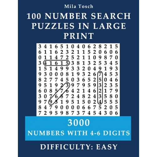 100 Number Search Puzzles in Large print: 3000 Numbers with 4- 6-digits - Paperback