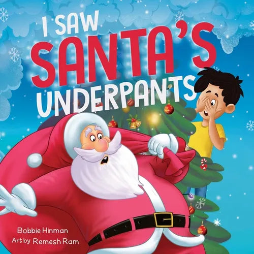 I Saw Santa's Underpants: A Funny Rhyming Christmas Story for Kids Ages 4-8 - Paperback