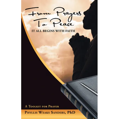 From Prayers to Peace: It All Begins with Faith - Paperback
