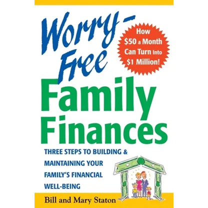 Worry-Free Family Finances: Three Steps to Building and Maintaining Your Family's Financial Well-Being - Paperback