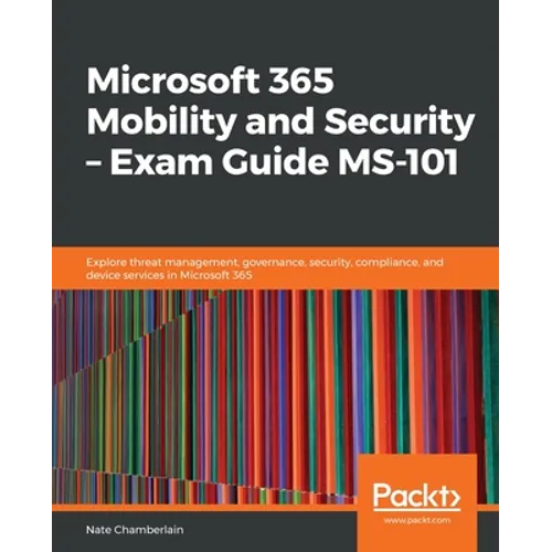 Microsoft 365 Mobility and Security - Exam Guide MS-101 - Paperback