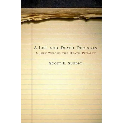 A Life and Death Decision: A Jury Weighs the Death Penalty - Paperback