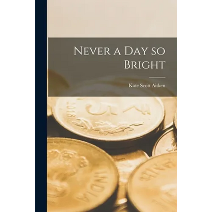 Never a Day so Bright - Paperback