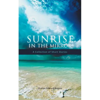 Sunrise in the Mirror: A Collection of Short Stories - Paperback