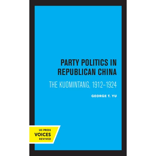 Party Politics in Republican China: The Kuomintang, 1912-1924 - Paperback