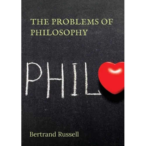 The Problems of Philosophy: a 1912 book by the philosopher Bertrand Russell, in which the author attempts to create a brief and accessible guide to th - Paperback