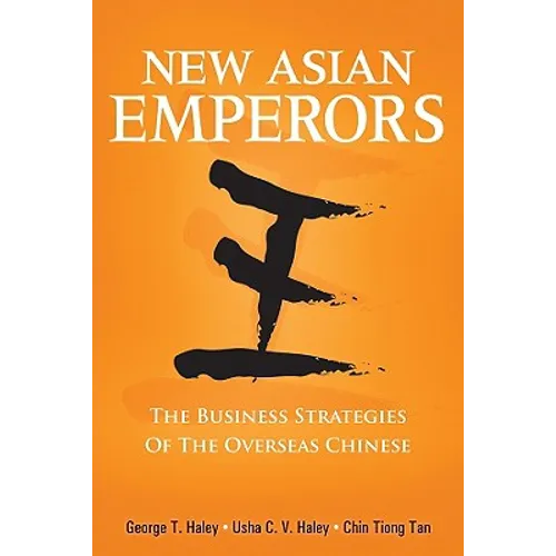 New Asian Emperors: The Business Strategies of the Overseas Chinese - Paperback
