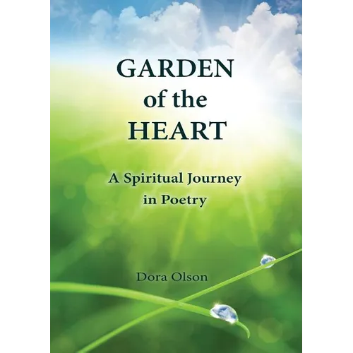 Garden of the Heart: A Spiritual Journey in Poetry - Paperback