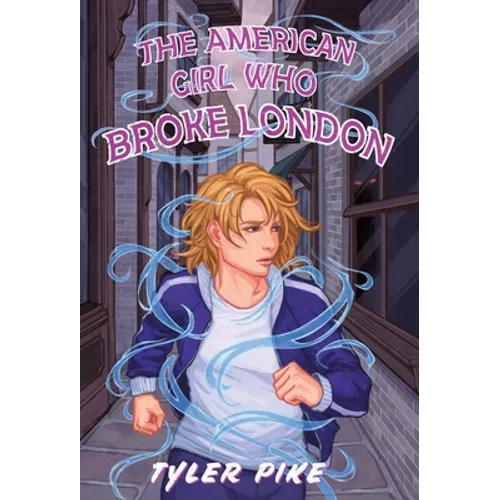 The American Girl Who Broke London - Hardcover