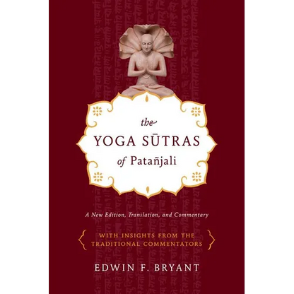 The Yoga Sutras of Patañjali: A New Edition, Translation, and Commentary - Paperback