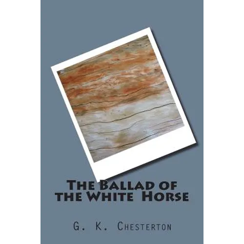 The Ballad of the White Horse - Paperback