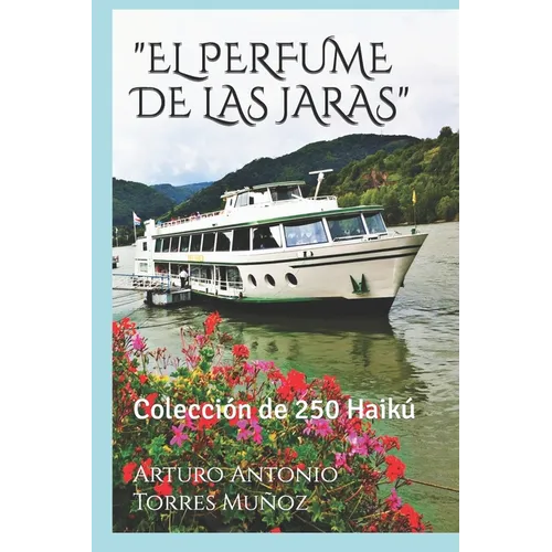 "El Perfume de Las Jaras": Colección de 250 Haikú - Paperback