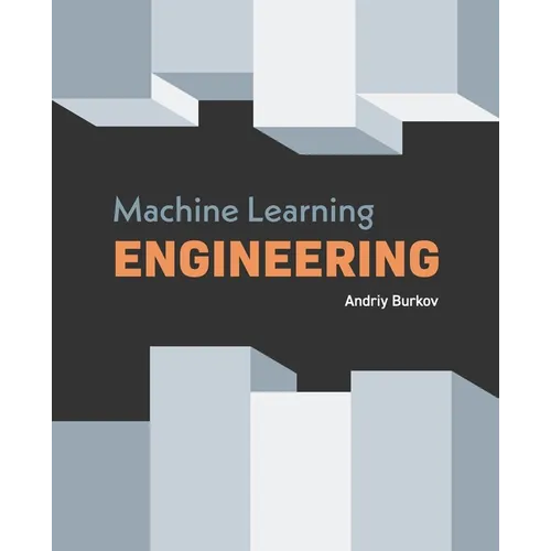 Machine Learning Engineering - Paperback