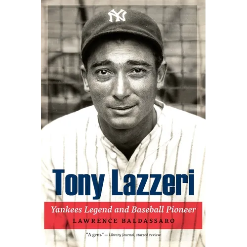 Tony Lazzeri: Yankees Legend and Baseball Pioneer - Paperback