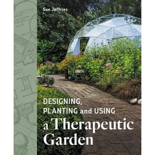 Designing, Planting and Using a Therapeutic Garden - Paperback