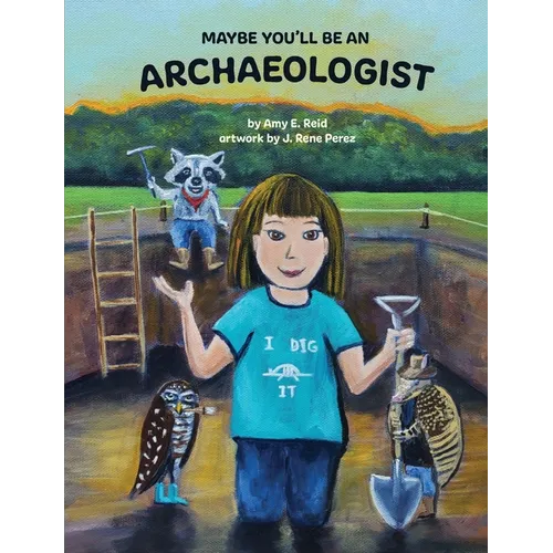 Maybe You'll Be an Archaeologist - Paperback