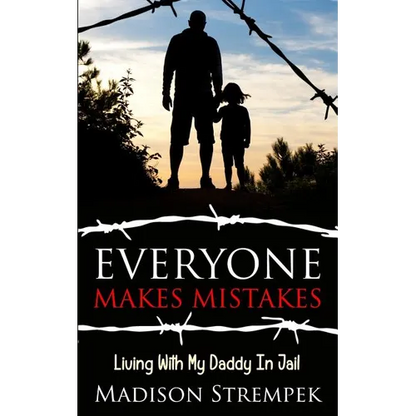 Everyone Makes Mistakes: Living With My Daddy In Jail - Paperback