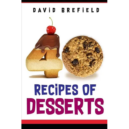 40 recipes of desserts: The most delicious desserts. Easy to prepare - Paperback
