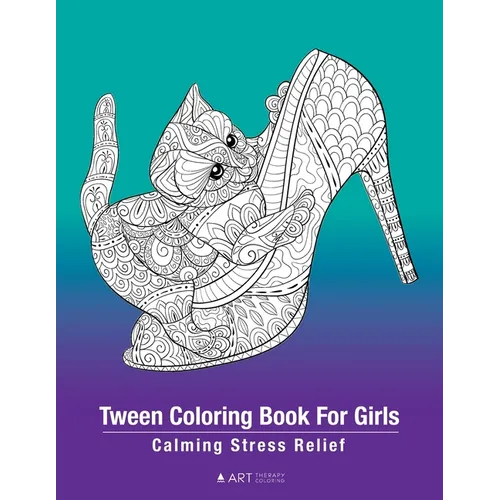 Tween Coloring Book For Girls: Calming Stress Relief: Colouring Pages For Relaxation, Preteens, Ages 8-12, Detailed Zendoodle Drawings, Relaxing Art T - Paperback