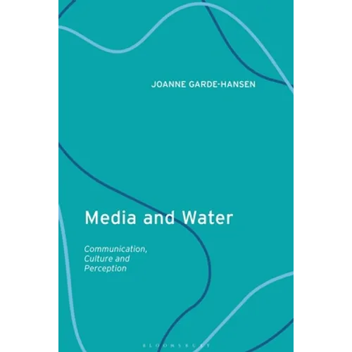 Media and Water: Communication, Culture and Perception - Paperback