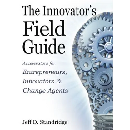 The Innovator's Field Guide - Paperback