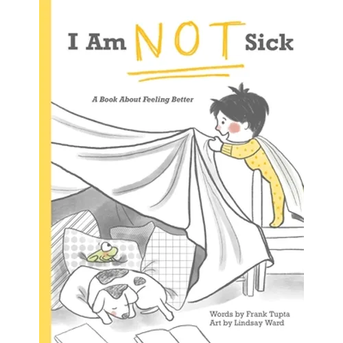 I Am Not Sick: A Book About Feeling Better - Paperback