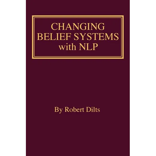 Changing Belief Systems With NLP - Paperback