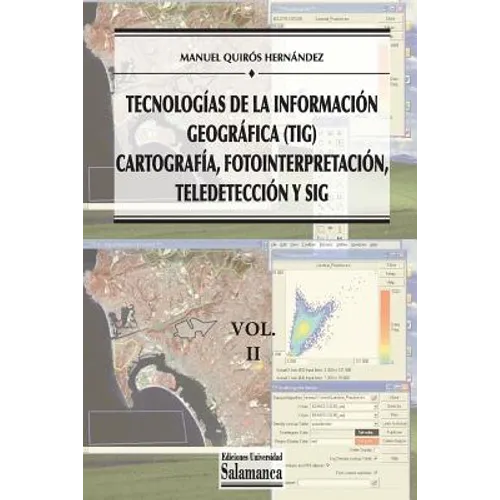 Tecnologías de la Información Geográfica (TIG). Vol. 2: Cartografía, Fotointerpretación, Teledetección y SIG - Paperback