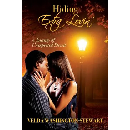 Hiding Extra Lovin': A Journey of Unexpected Deceit - Paperback
