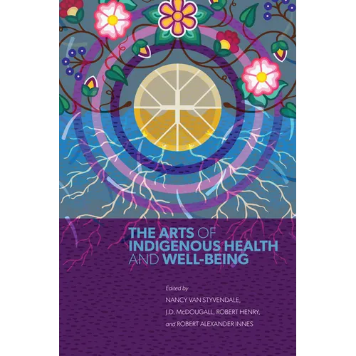 The Arts of Indigenous Health and Well-Being - Paperback