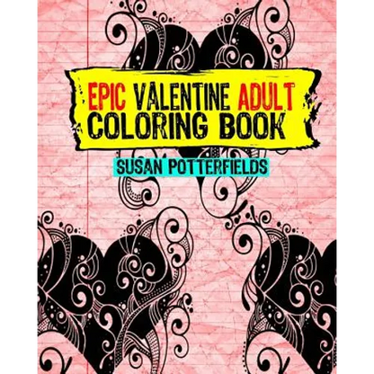 Epic Adult Valentine Coloring Book - Paperback