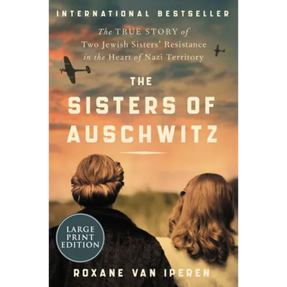 The Sisters of Auschwitz: The True Story of Two Jewish Sisters' Resistance in the Heart of Nazi Territory - Paperback