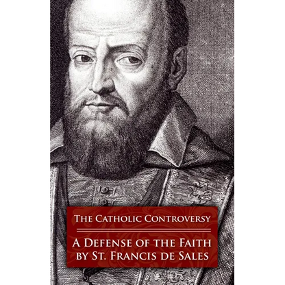 The Catholic Controversy: A Defense of the Faith - Paperback