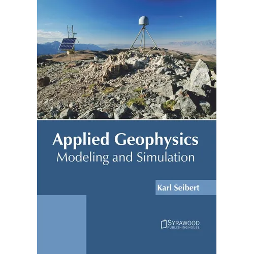 Applied Geophysics: Modeling and Simulation - Hardcover