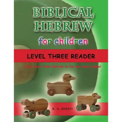 Biblical Hebrew for Children Level Three Reader: Teach your child Hebrew in fun and easy rhyme! - Paperback