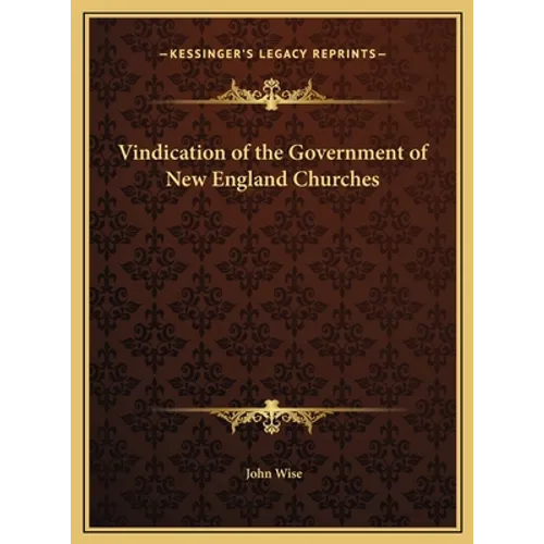 Vindication of the Government of New England Churches - Hardcover